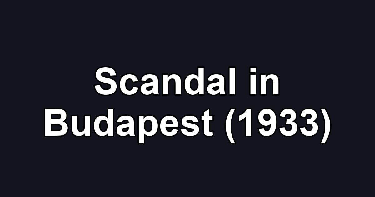 Scandal in Budapest (1933)
