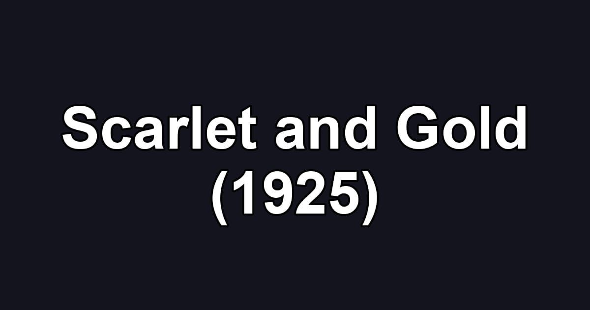Scarlet and Gold (1925)