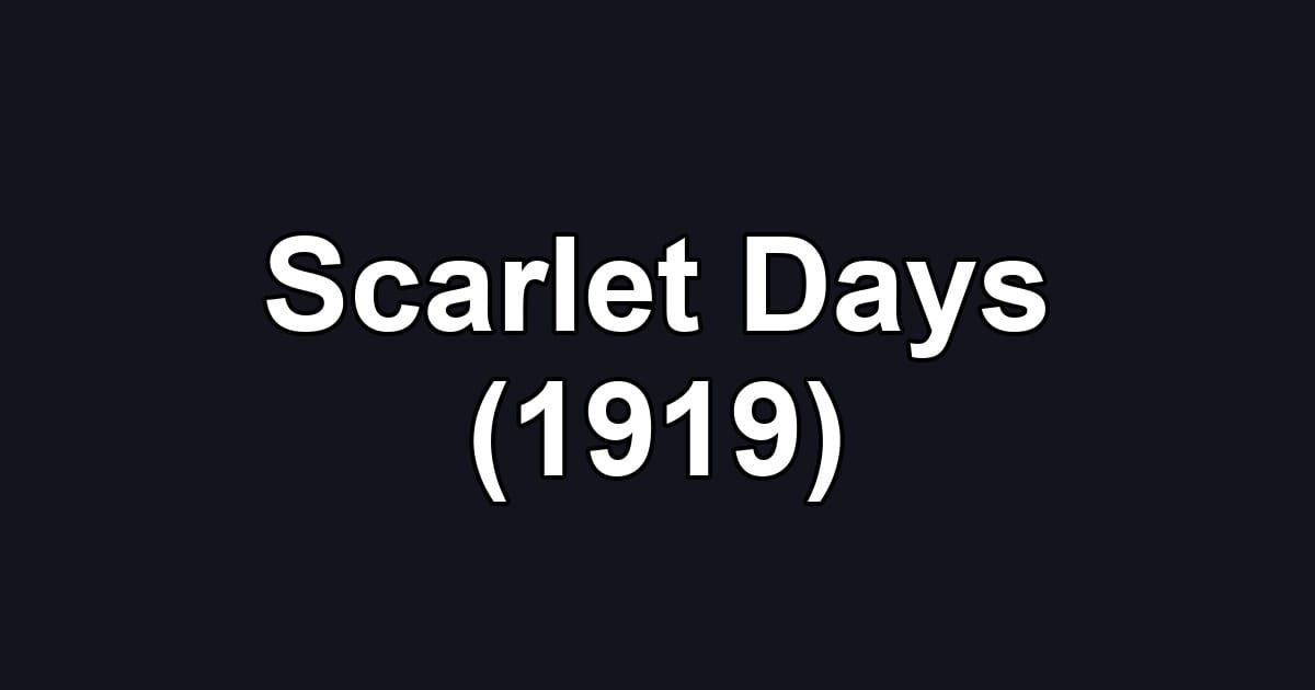 Scarlet Days (1919)