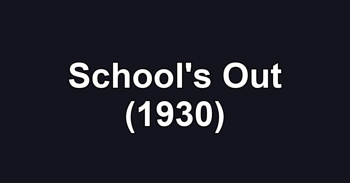 School's Out (1930)