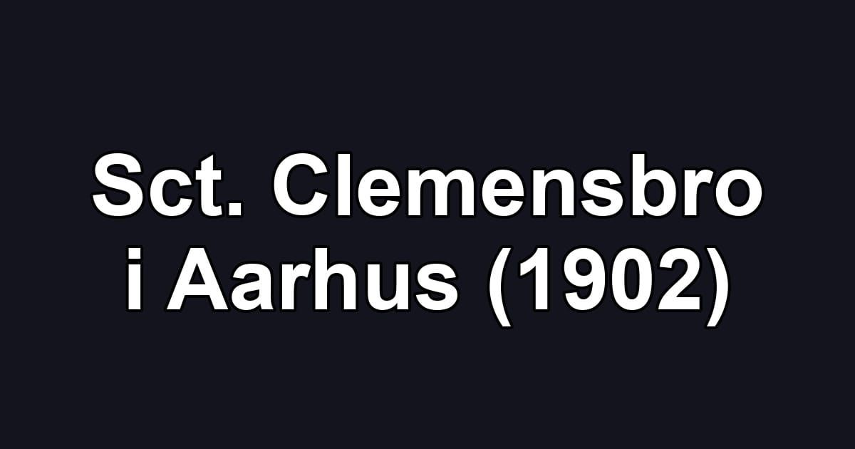 Sct. Clemensbro i Aarhus (1902)