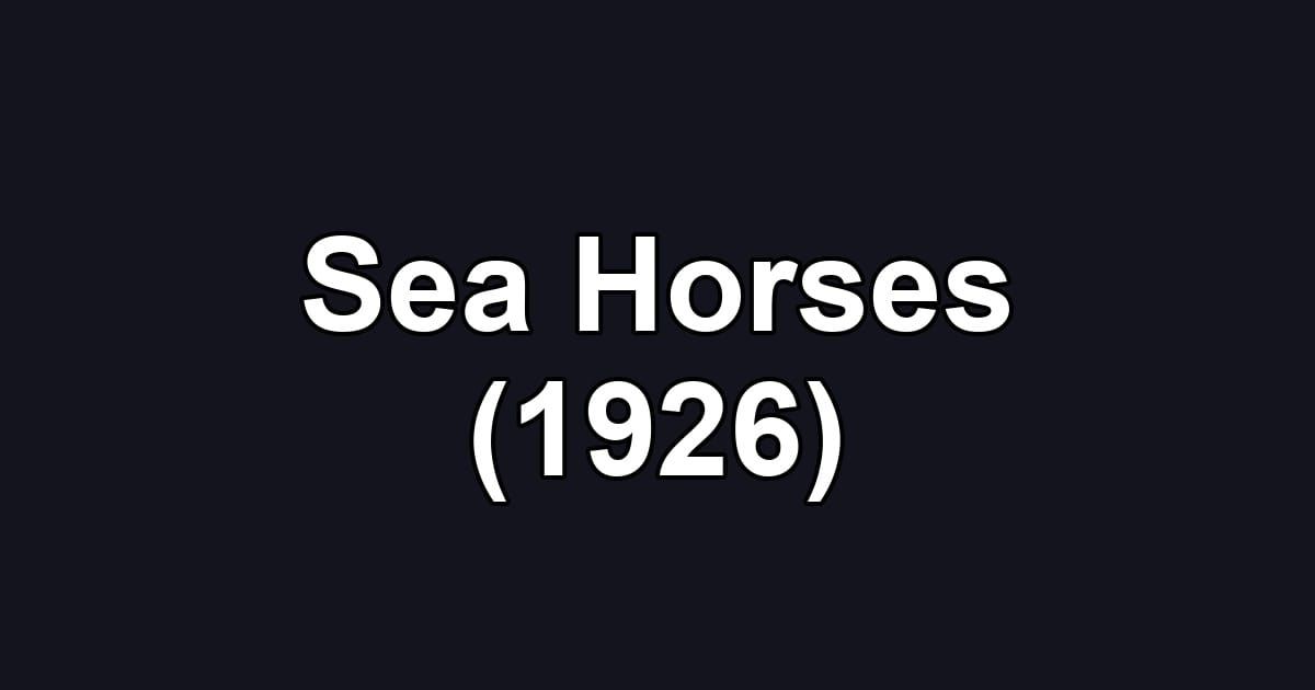 Sea Horses (1926)