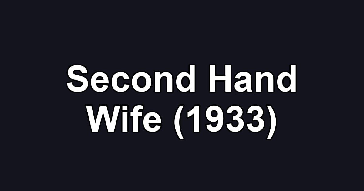 Second Hand Wife (1933)