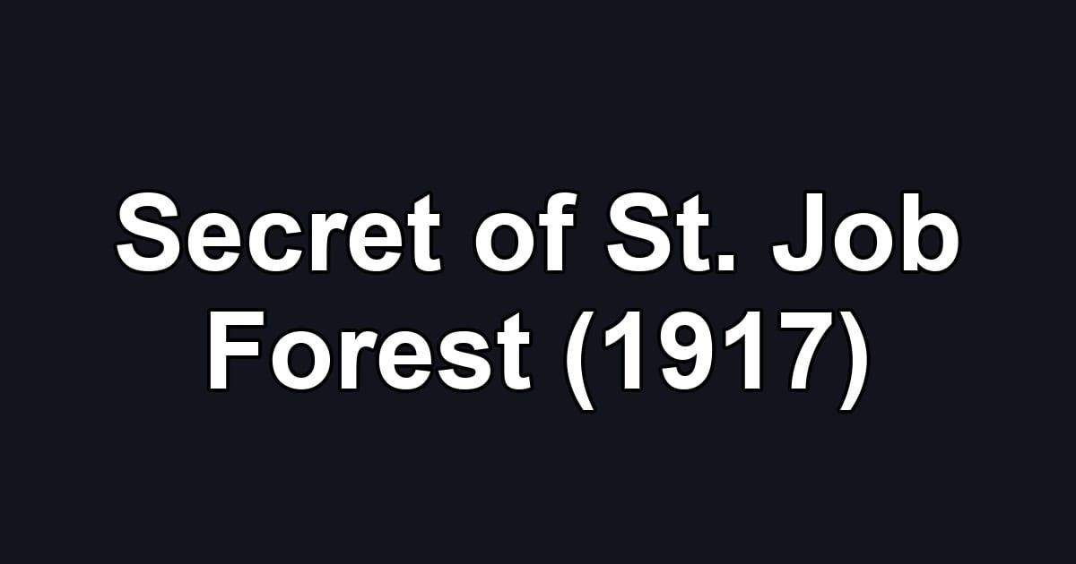 Secret of St. Job Forest (1917)