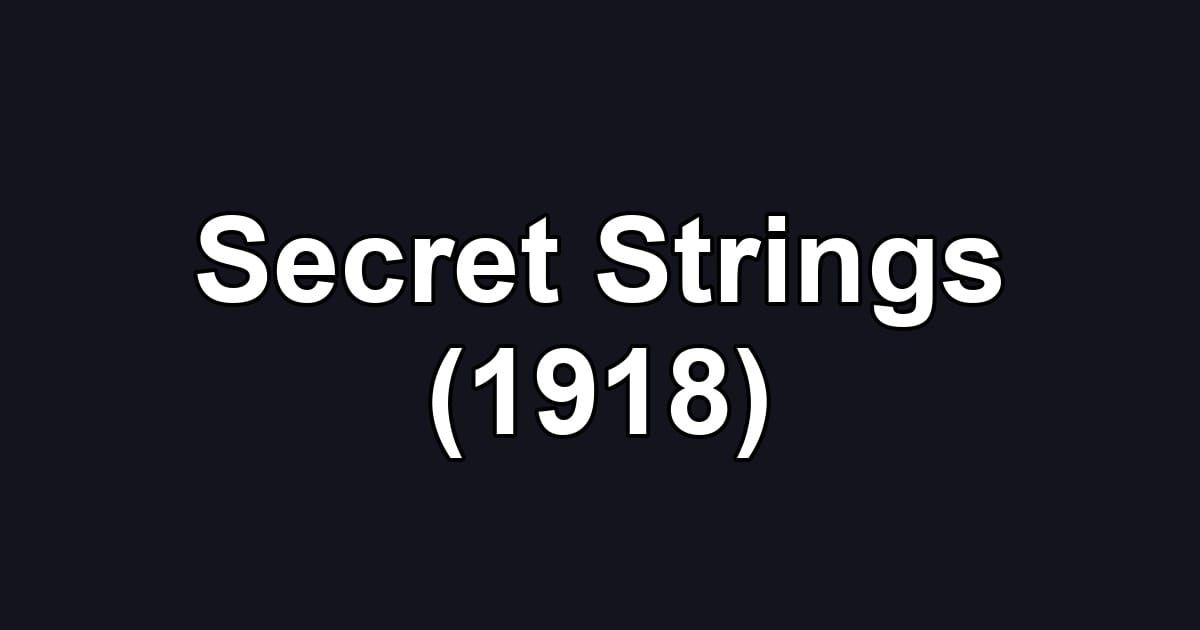 Secret Strings (1918)