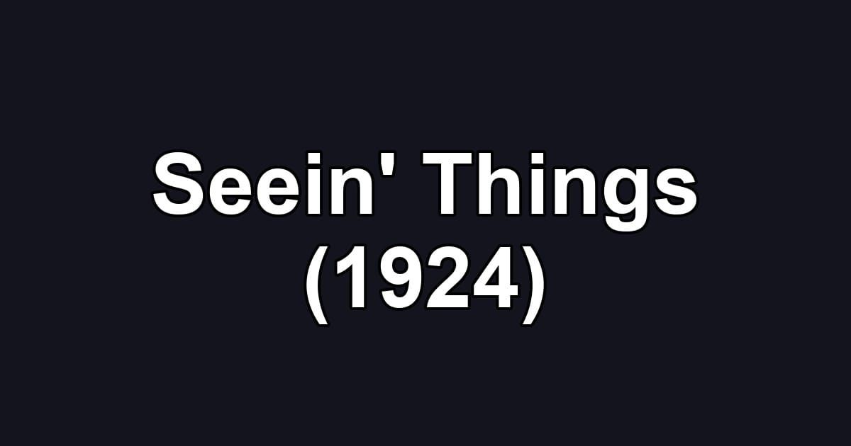 Seein' Things (1924)
