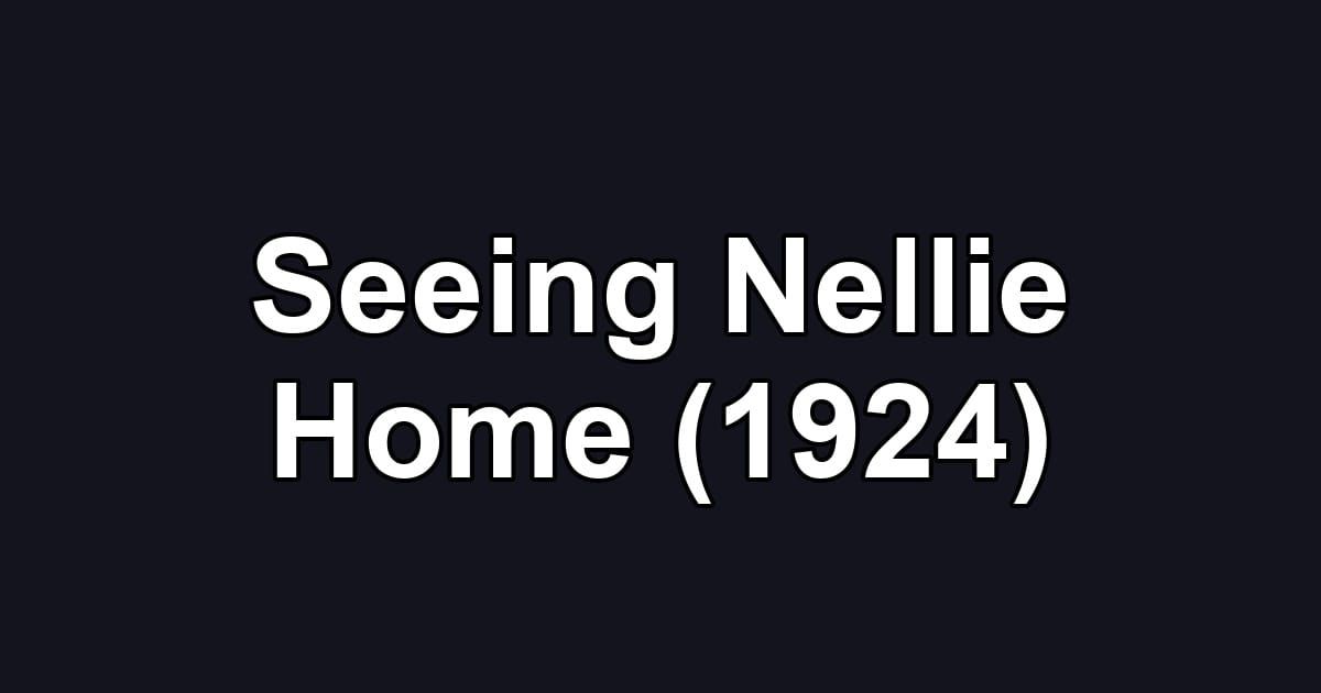 Seeing Nellie Home (1924)