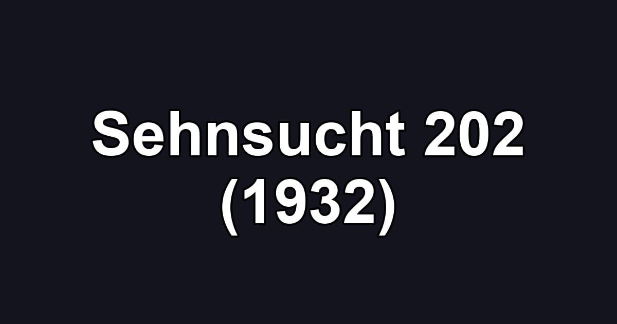 Sehnsucht 202 (1932)