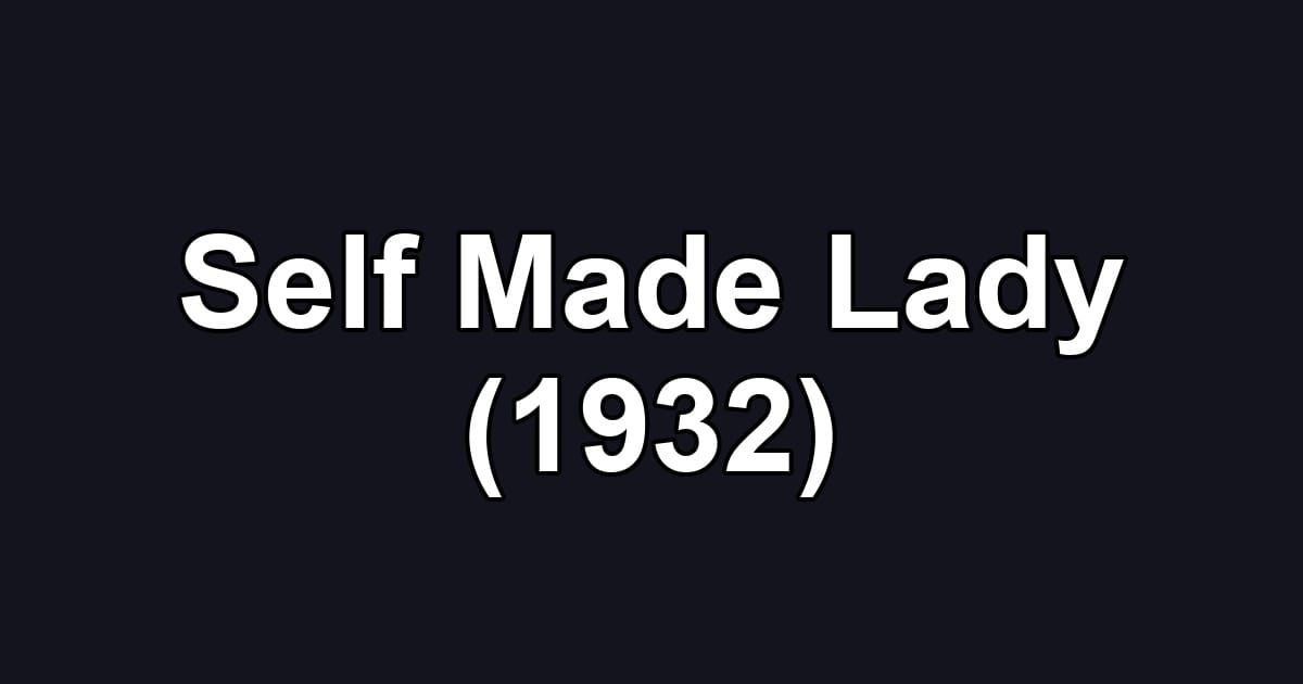 Self Made Lady (1932)
