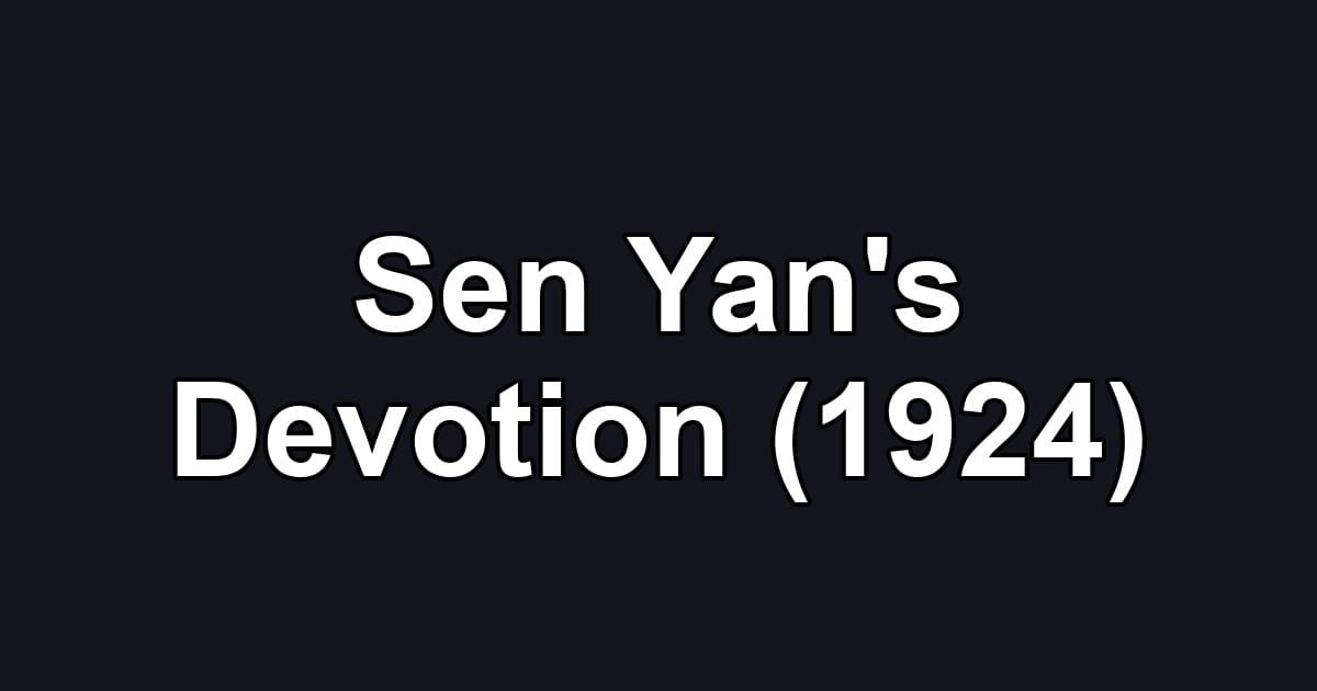 Sen Yan's Devotion (1924)