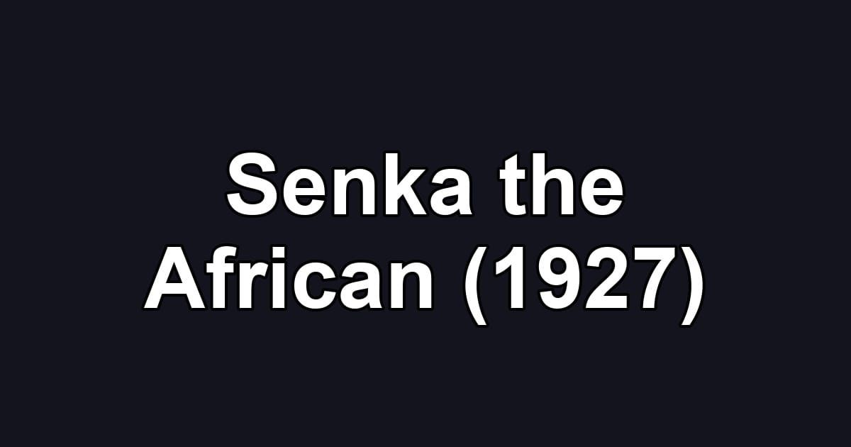Senka the African (1927)