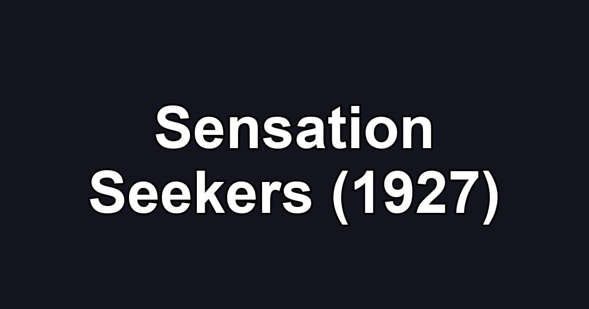 Sensation Seekers (1927)