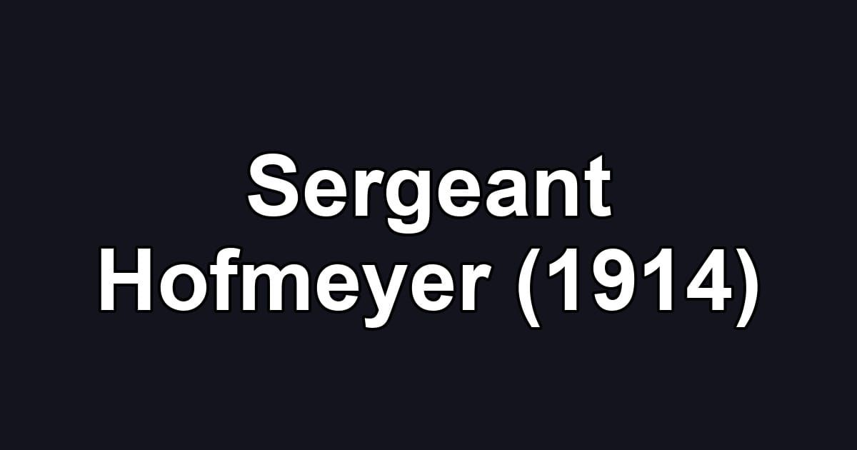 Sergeant Hofmeyer (1914)