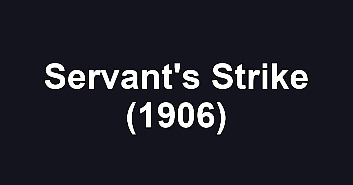 Servant's Strike (1906)