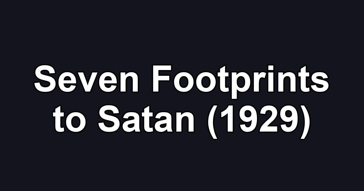Seven Footprints to Satan (1929)
