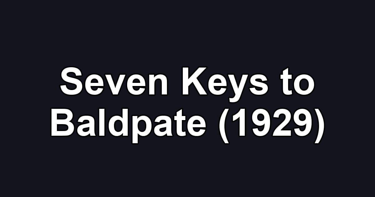 Seven Keys to Baldpate (1929)
