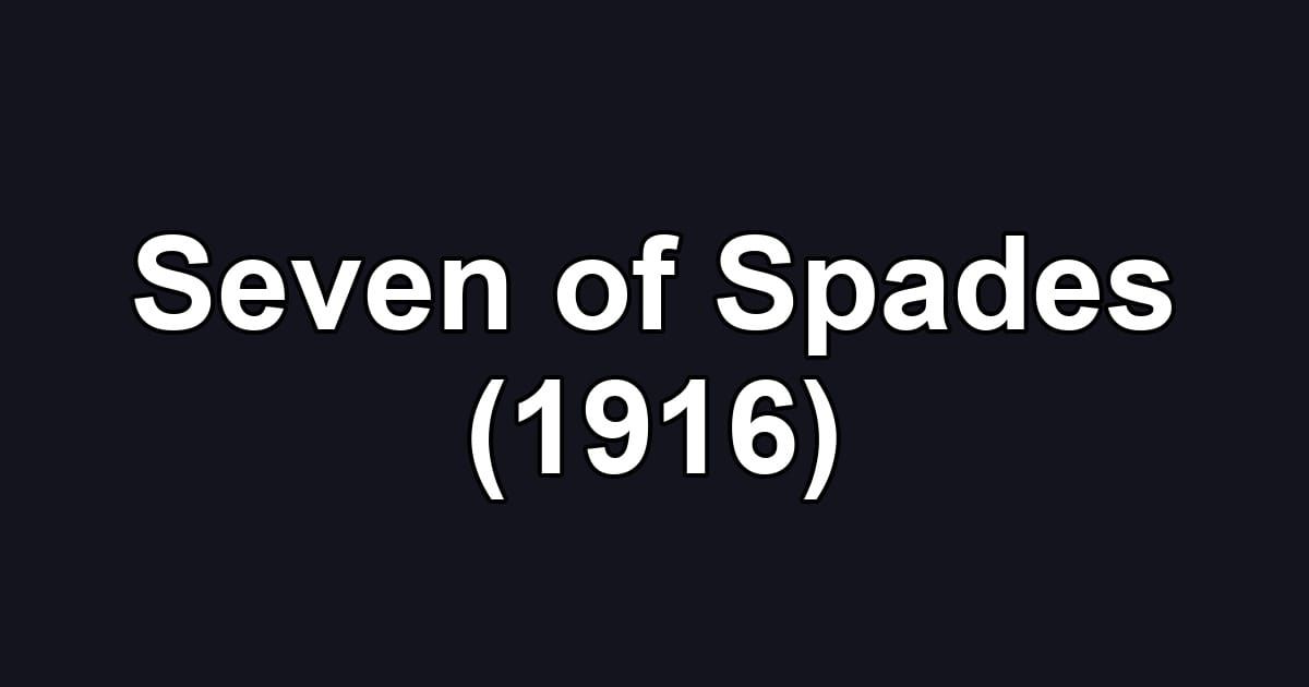Seven of Spades (1916)
