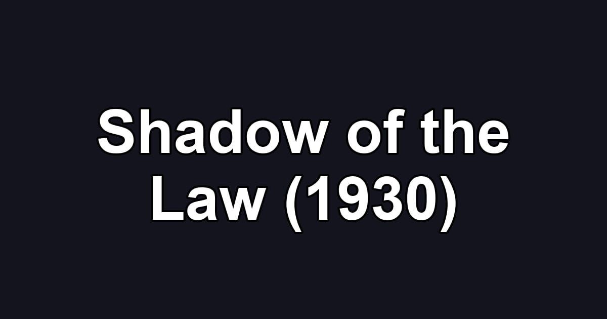 Shadow of the Law (1930)