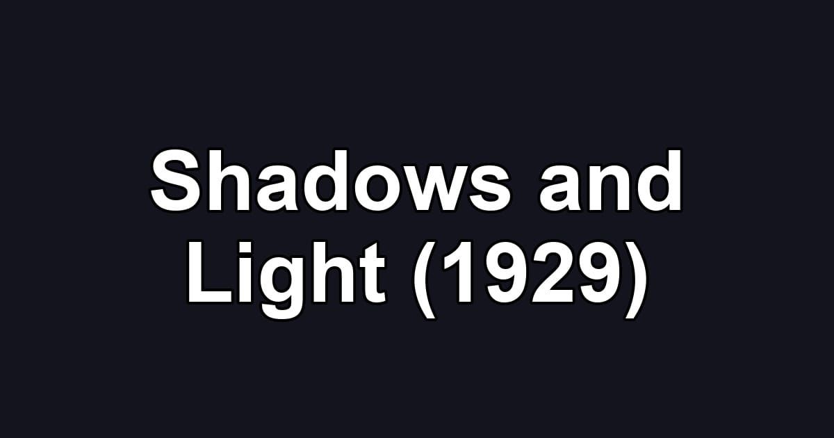 Shadows and Light (1929)