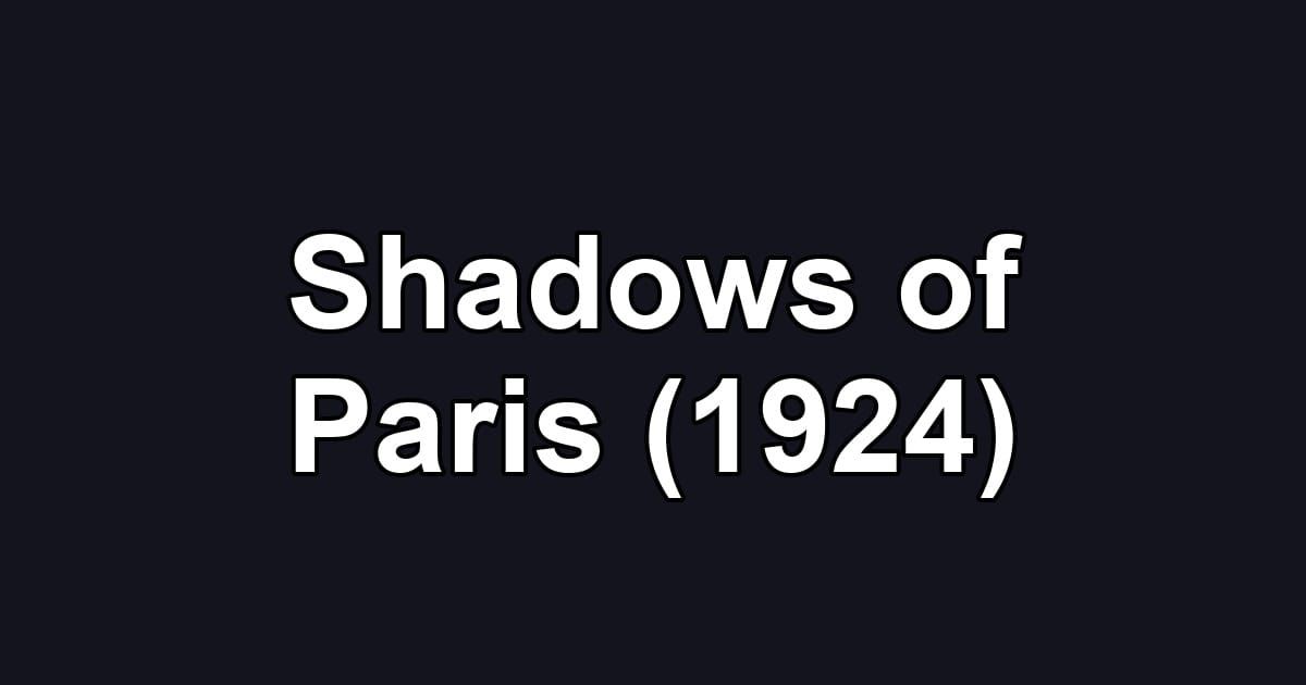 Shadows of Paris (1924)