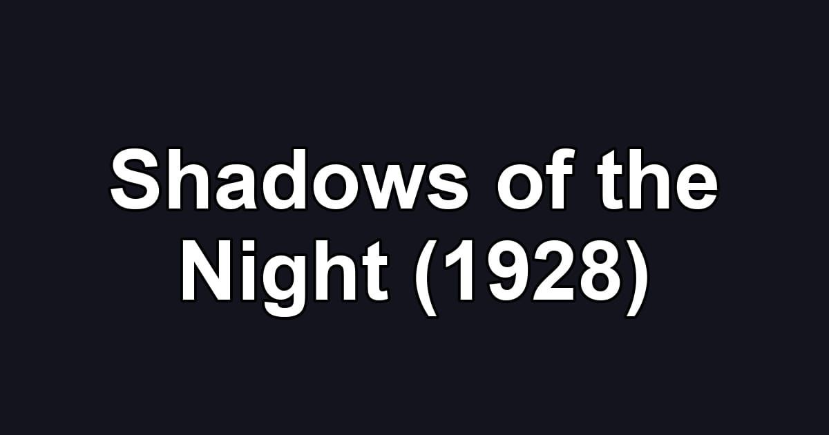 Shadows of the Night (1928)