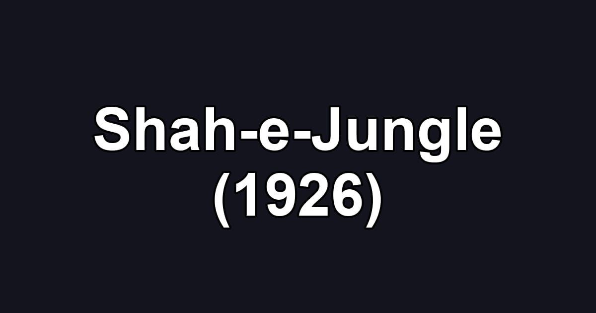Shah-e-Jungle (1926)