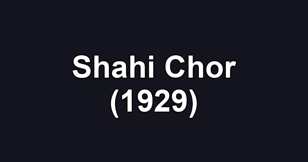 Shahi Chor (1929)