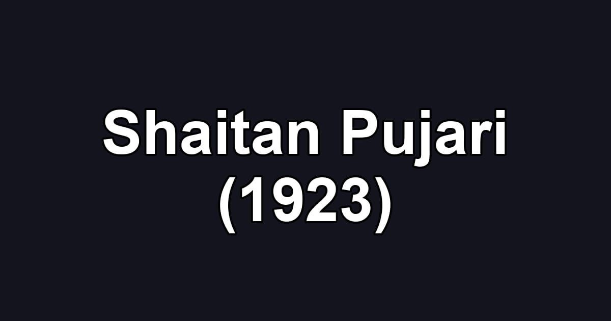 Shaitan Pujari (1923)