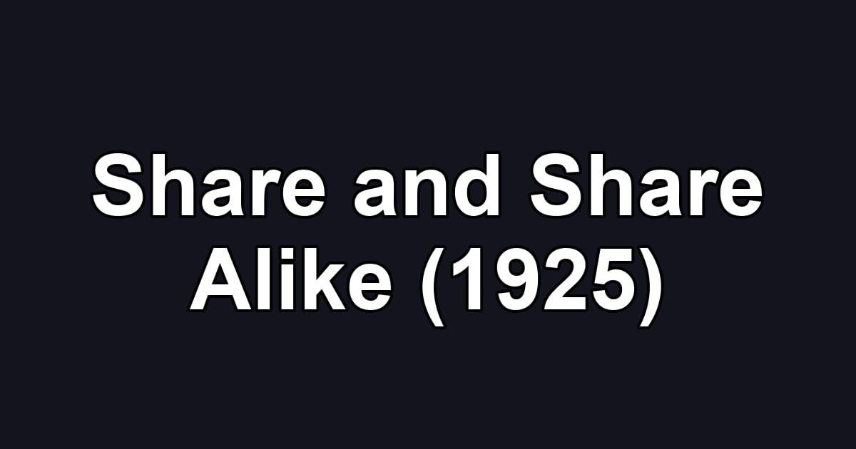 Share and Share Alike (1925)