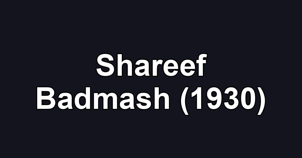 Shareef Badmash (1930)