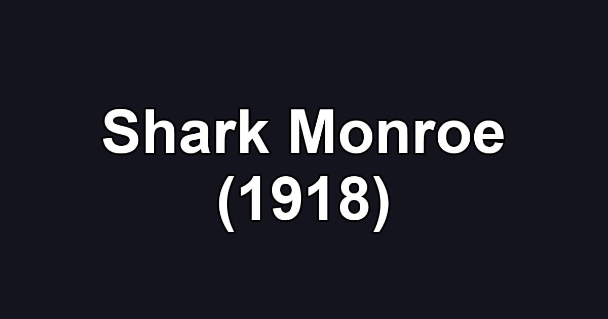 Shark Monroe (1918)