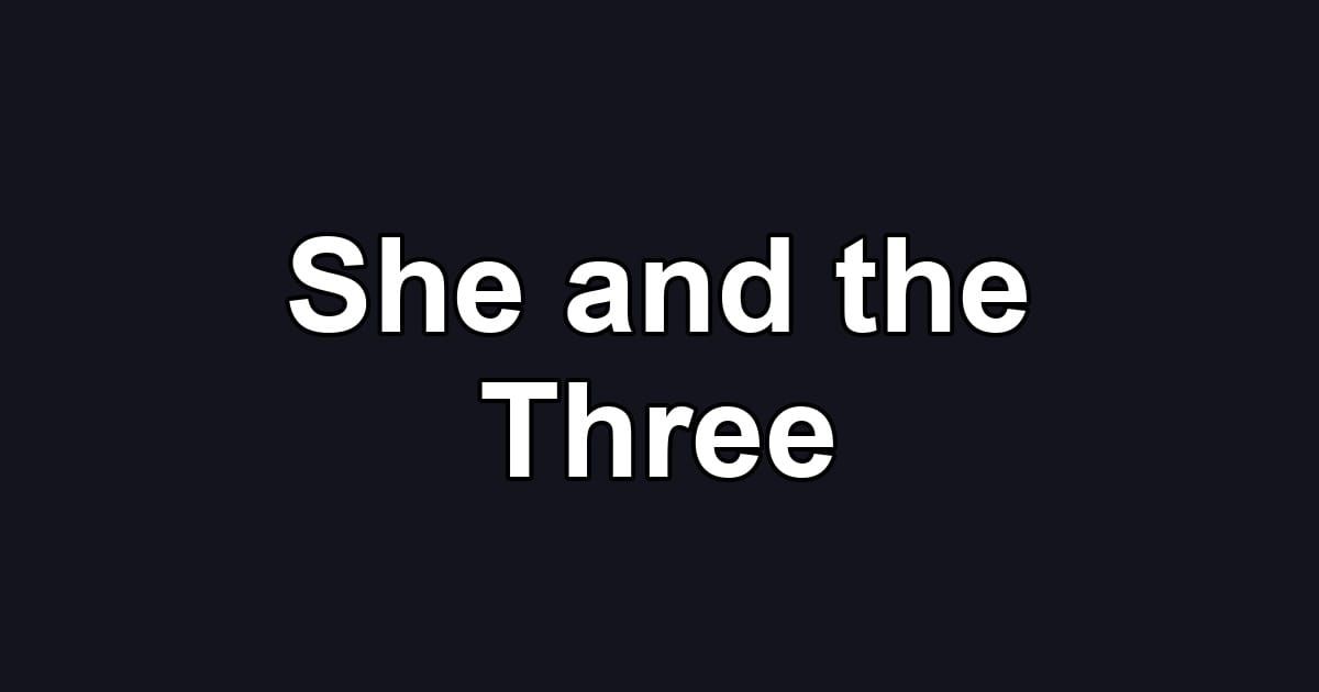 She and the Three