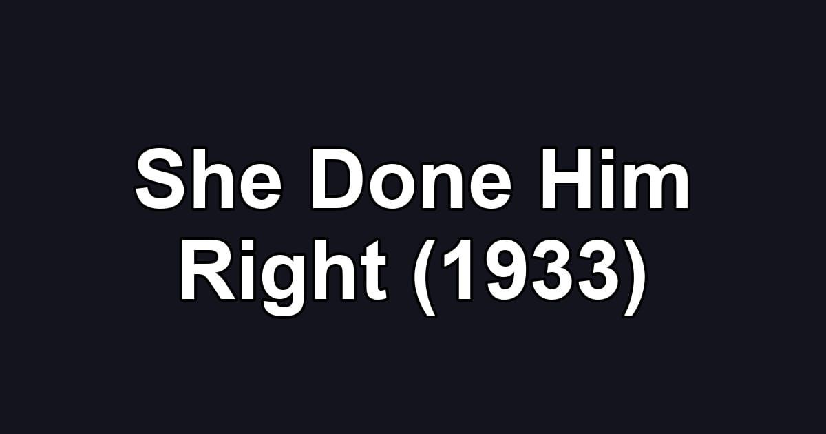She Done Him Right (1933)