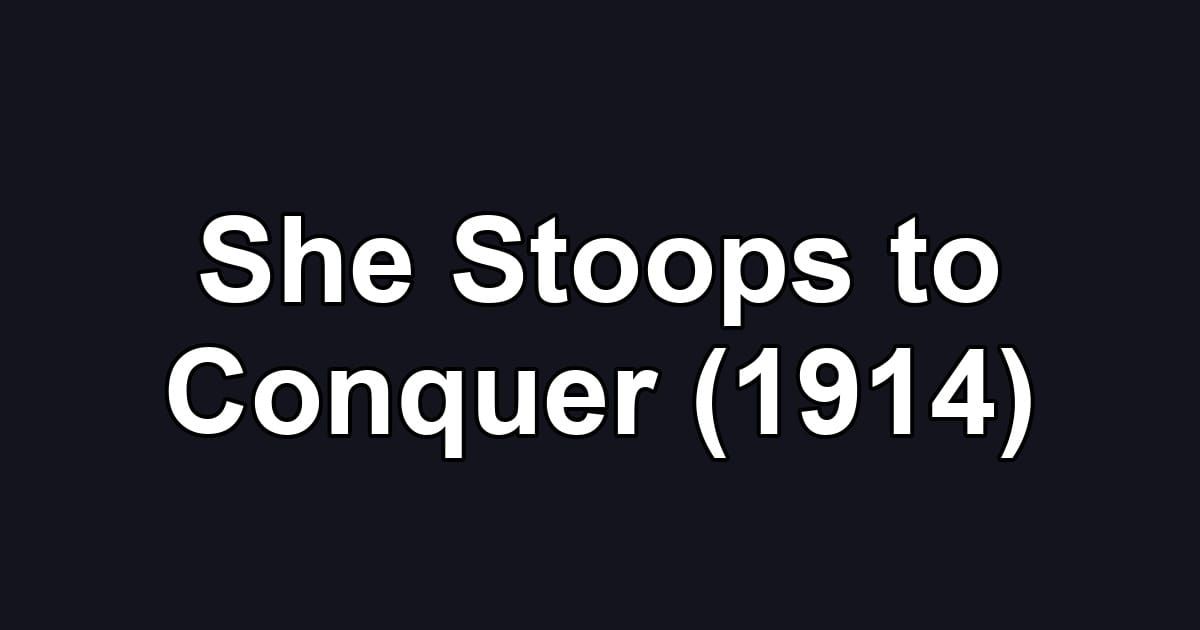 She Stoops to Conquer (1914)