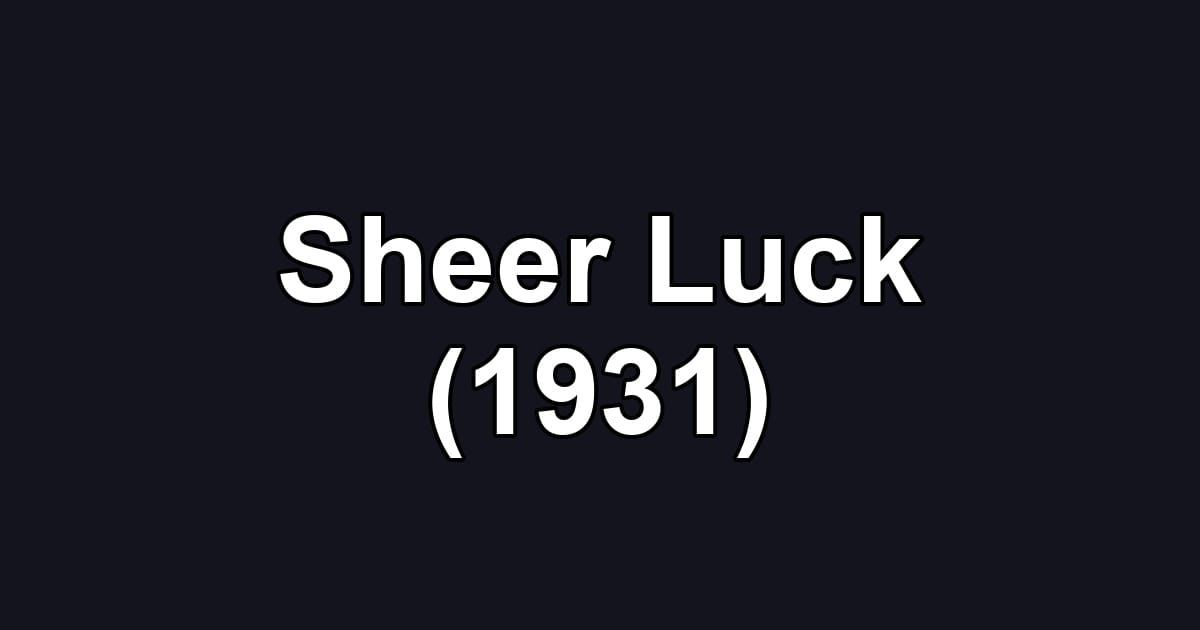 Sheer Luck (1931)