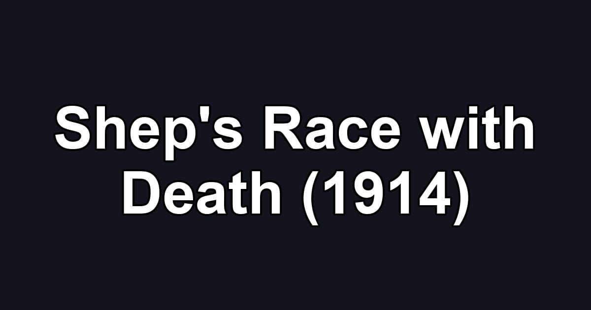 Shep's Race with Death (1914)