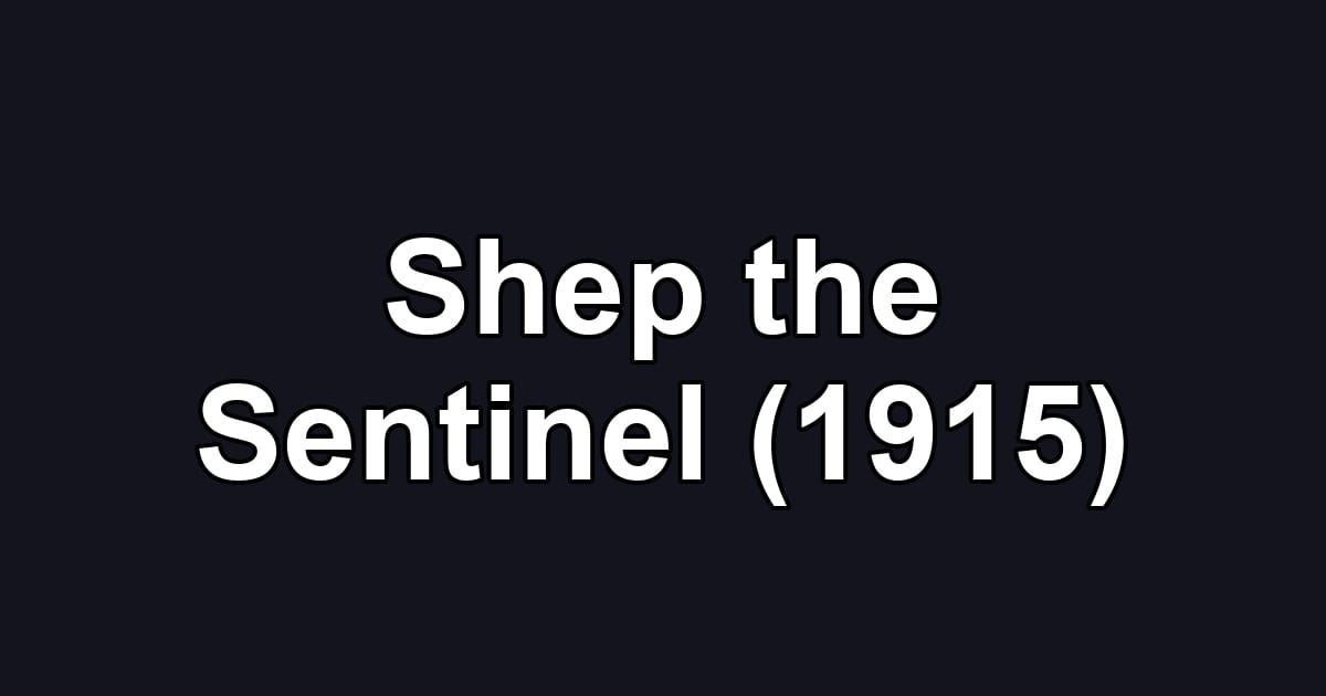Shep the Sentinel (1915)
