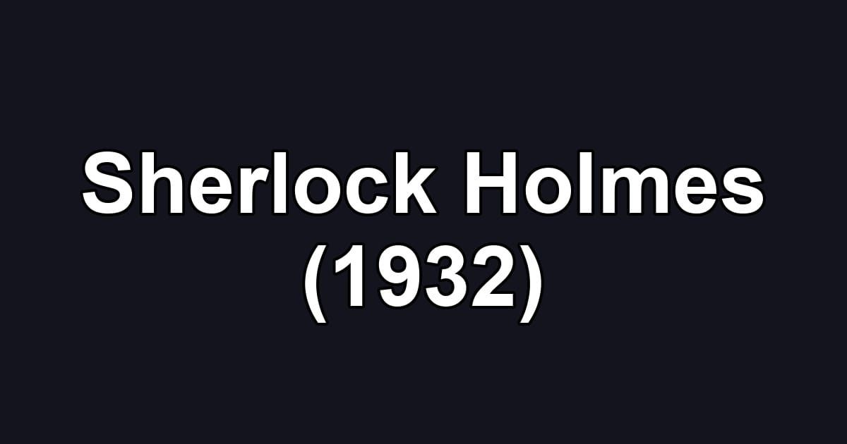 Sherlock Holmes (1932)