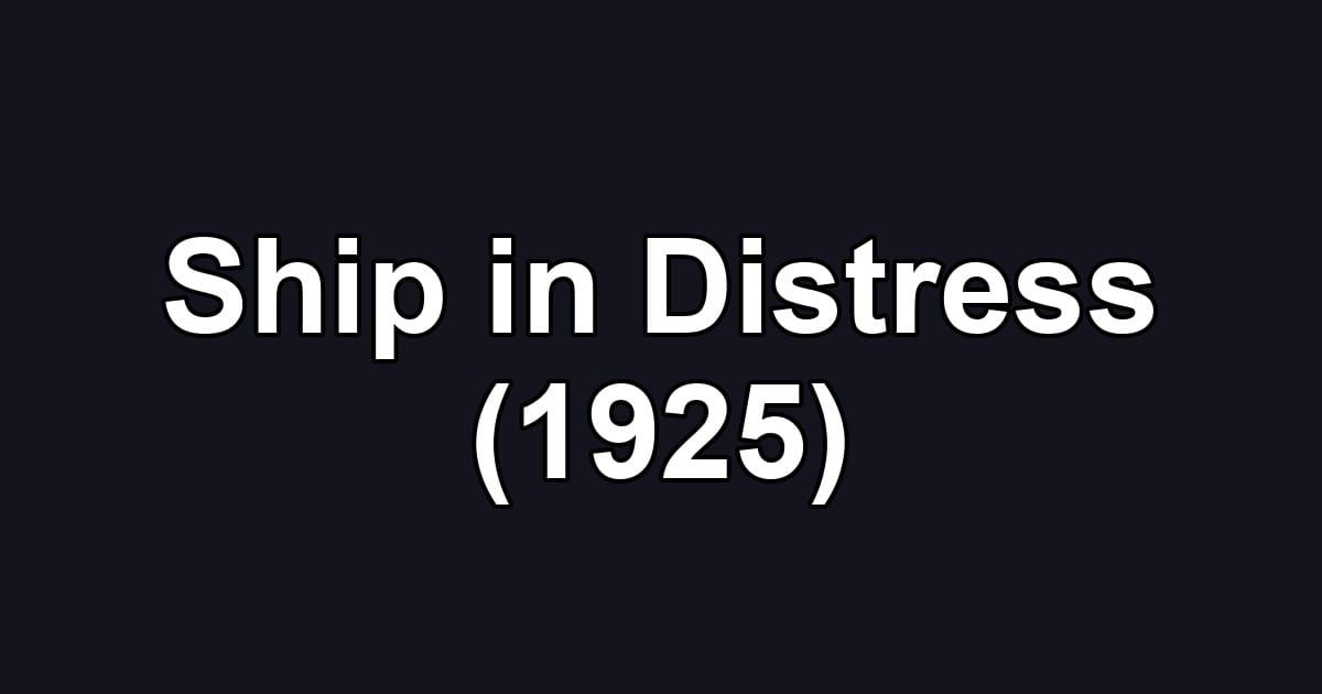 Ship in Distress (1925)