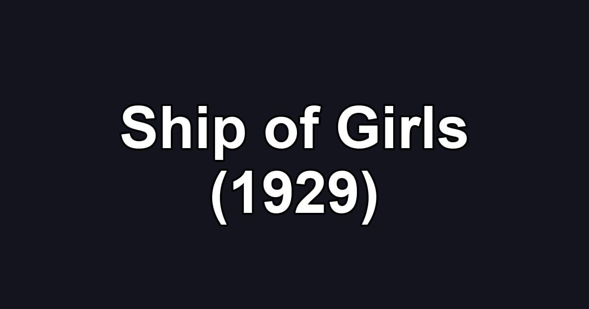 Ship of Girls (1929)