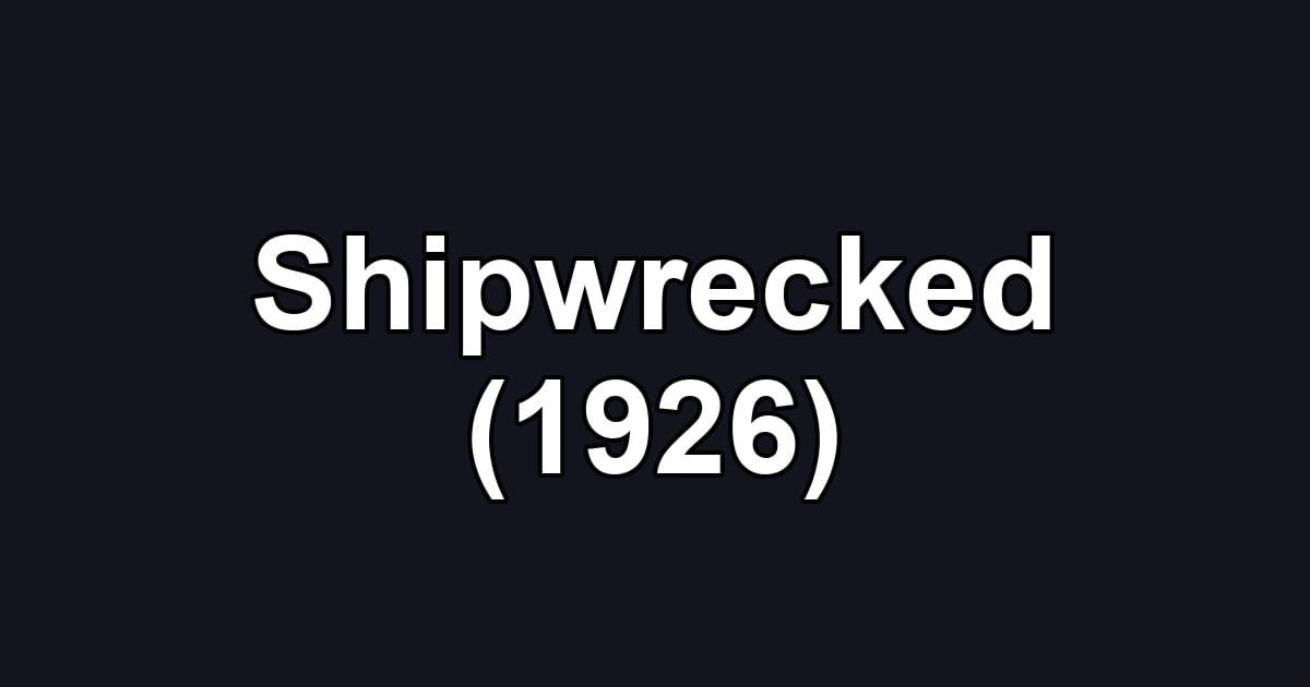 Shipwrecked (1926)
