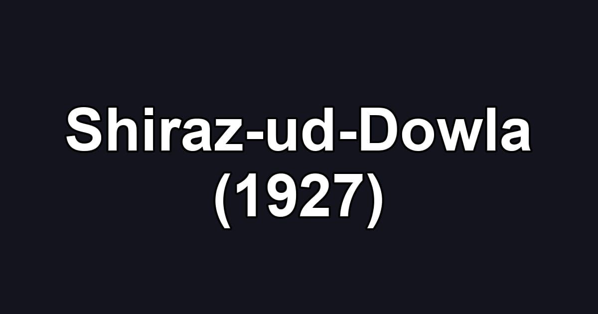 Shiraz-ud-Dowla (1927)