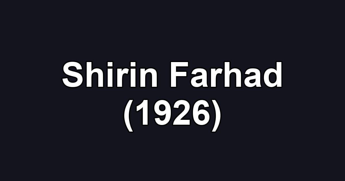 Shirin Farhad (1926)