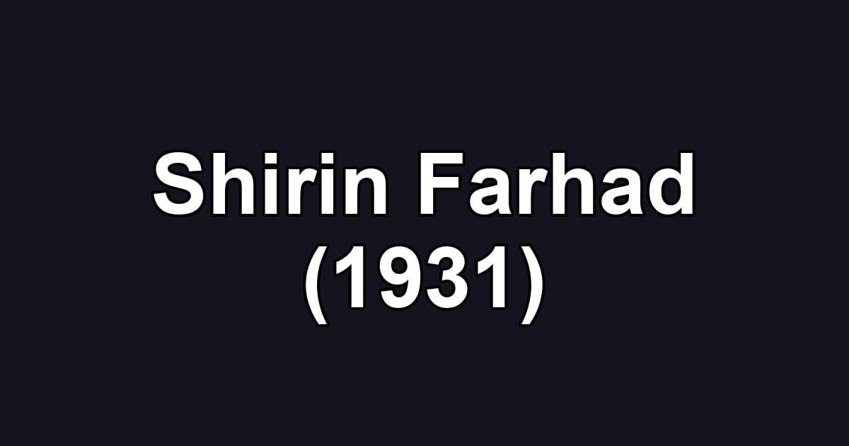 Shirin Farhad (1931)