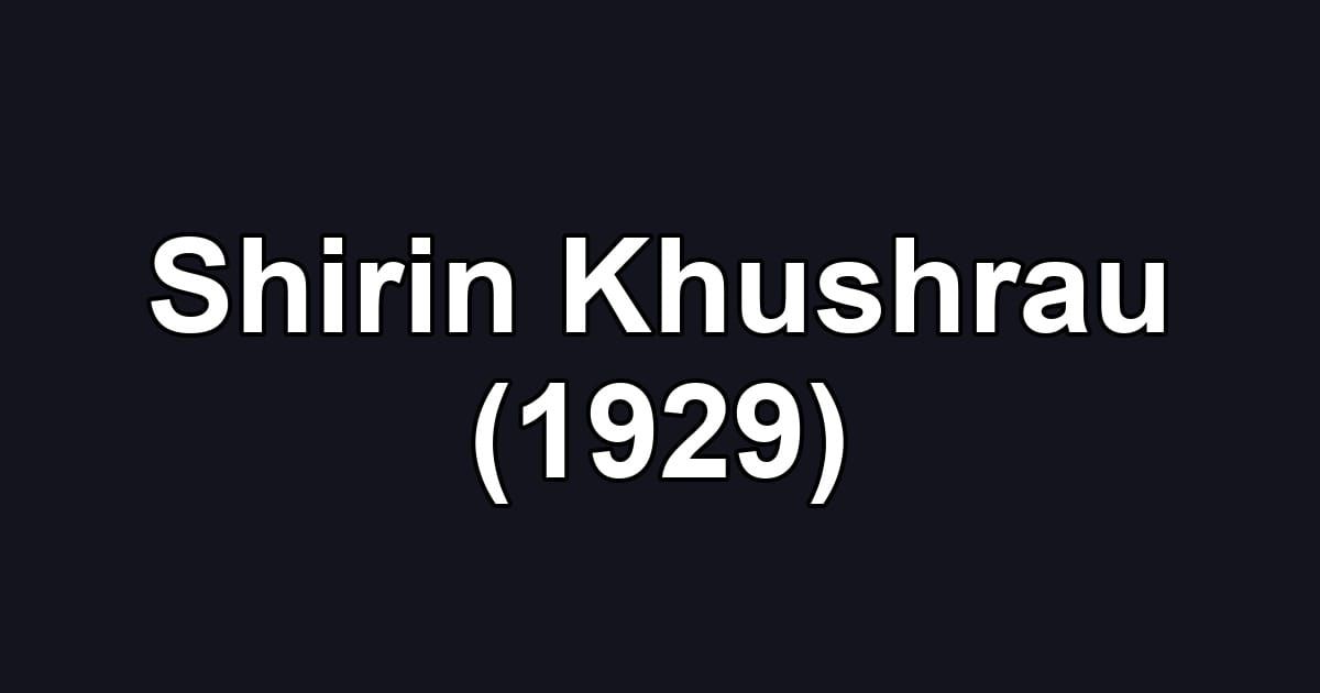 Shirin Khushrau (1929)