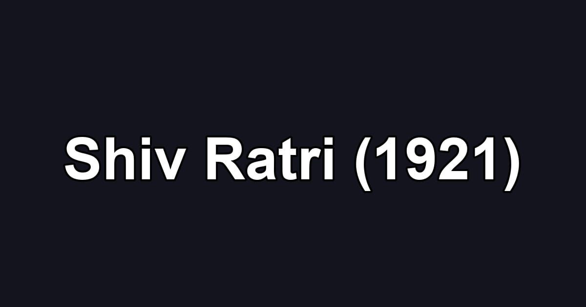 Shiv Ratri (1921)