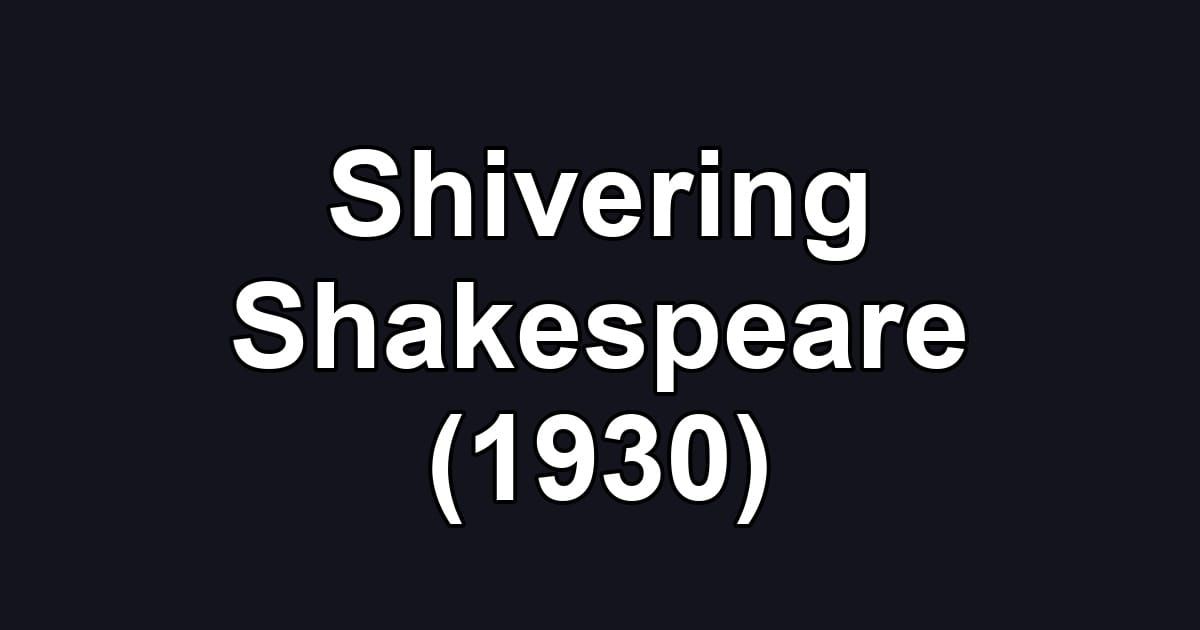 Shivering Shakespeare (1930)