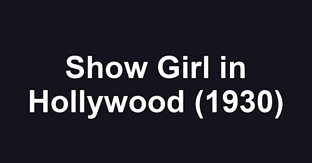 Show Girl in Hollywood (1930)
