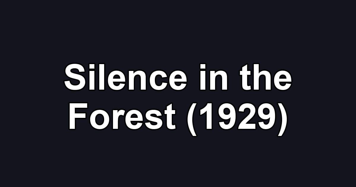 Silence in the Forest (1929)