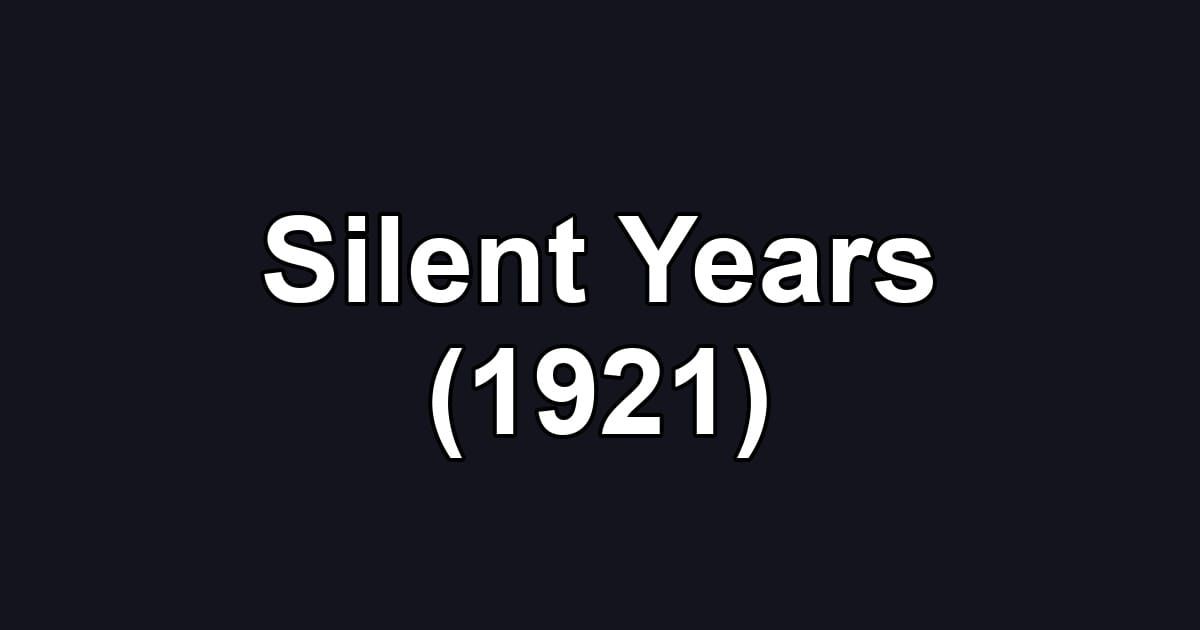 Silent Years (1921)